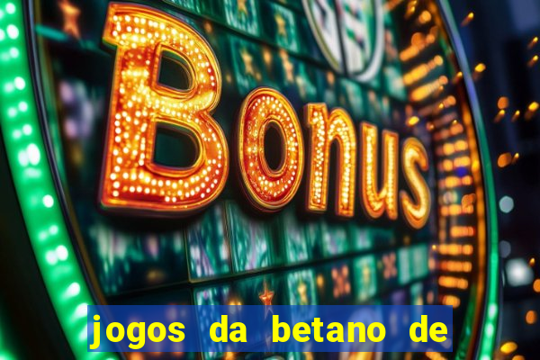 jogos da betano de 10 centavos